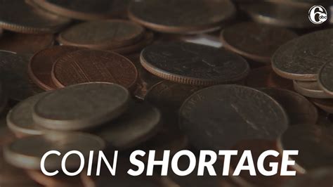 why is there a coin shortage 2022